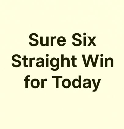 6 sure straight win for today